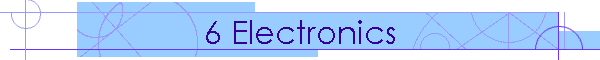 6 Electronics