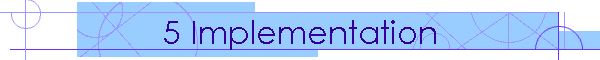 5 Implementation
