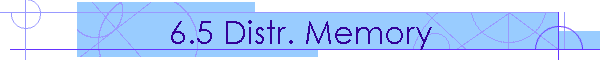 6.5 Distr. Memory