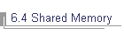 6.4 Shared Memory